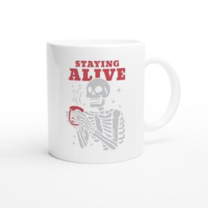 Staying Alive | Funny Skeleton Drinking Coffee Mug