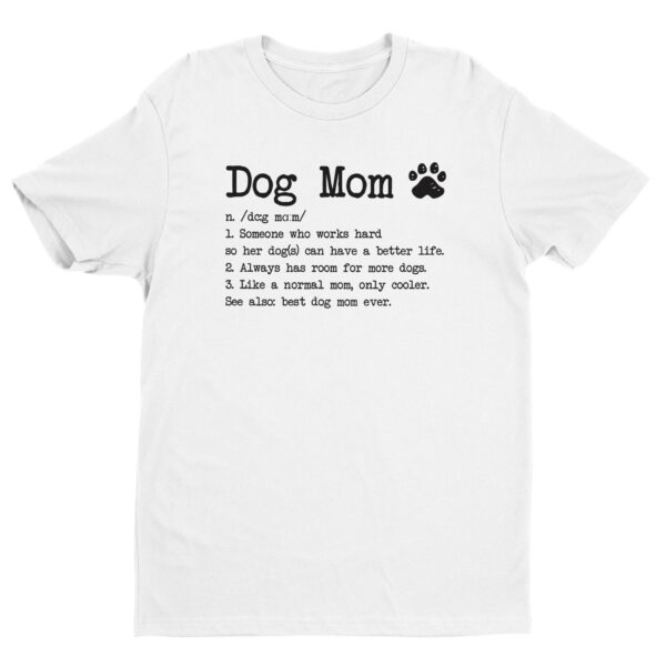 Dog Mom Definition | Funny Dog Owner T-shirt