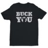 Buck You | Funny Hunting T-shirt