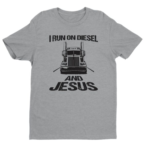 I Run on Diesel and Jesus | Truck Driver T-shirt