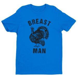 Breast Man | Funny Thanksgiving T-shirt