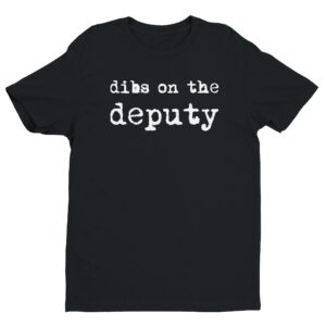 Dibs on the Deputy | Deputy Sheriff T-shirt