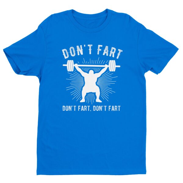 Don’t Fart | Funny Gym and Fitness T-shirt