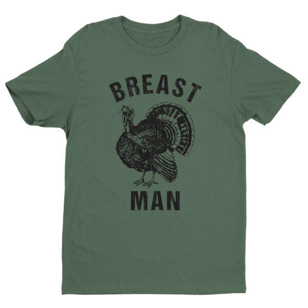 Breast Man | Funny Thanksgiving T-shirt