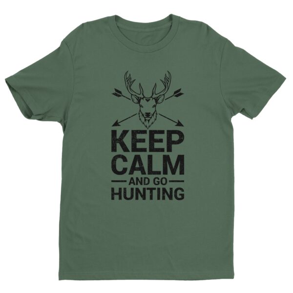 Keep Calm and Go Hunting | Funny Hunter T-shirt