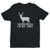 I’d Hit That | Funny Deer Hunting T-shirt