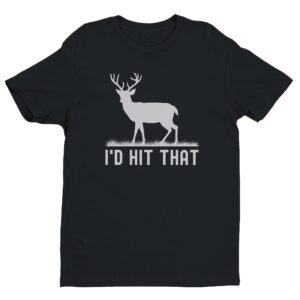 I’d Hit That | Funny Deer Hunting T-shirt