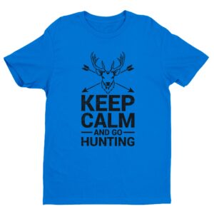 Keep Calm and Go Hunting | Funny Hunter T-shirt