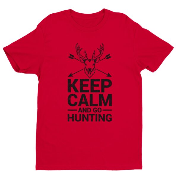 Keep Calm and Go Hunting | Funny Hunter T-shirt