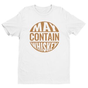 May Contain Whiskey | Funny Whisky T-shirt