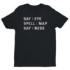 Say: Eye Spell: Map Say: Ness | Funny Joke T-shirt