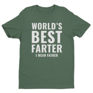 World’s Best Farter I Mean Father | Funny Dad T-shirt