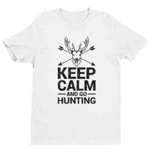 Keep Calm and Go Hunting | Funny Hunter T-shirt