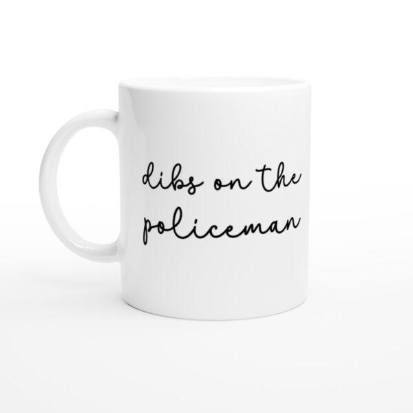 Dibs on the Policeman | Police Mug