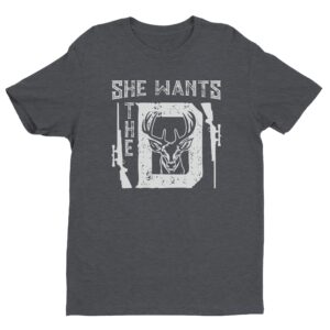 She Wants The D | Funny Hunting T-shirt