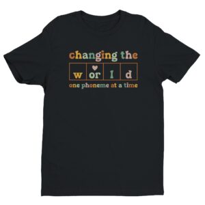 Changing the World | One Phoneme at a Time | Dyslexia Teacher T-shirt