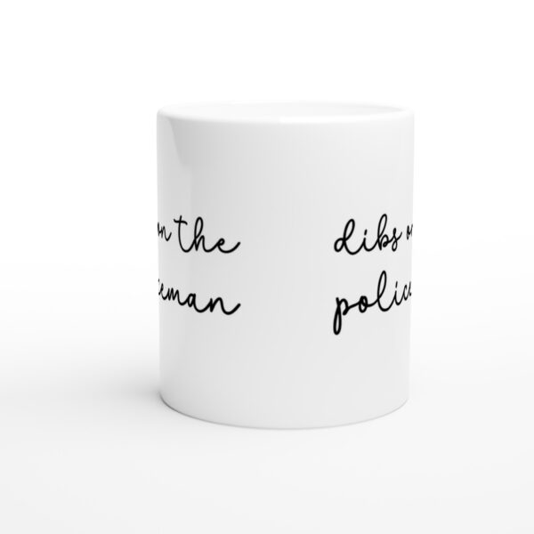 Dibs on the Policeman | Police Mug