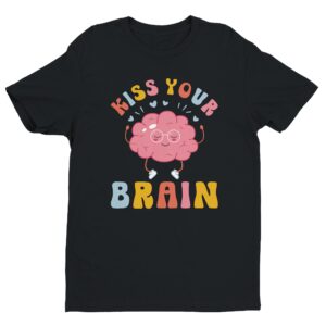 Kiss Your Brain | Cute Autism Support Teacher T-shirt