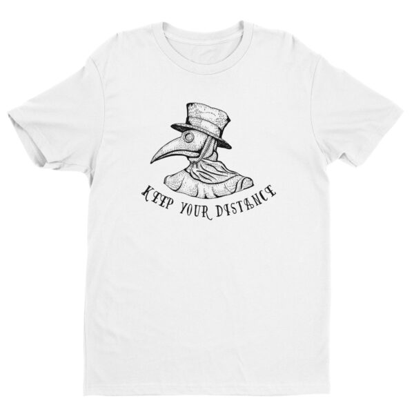 Keep Your Distance | Funny Plague Doctor T-shirt