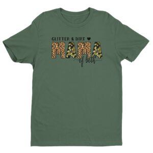 Glitter and Dirt Mama of Both | Funny Mom T-shirt
