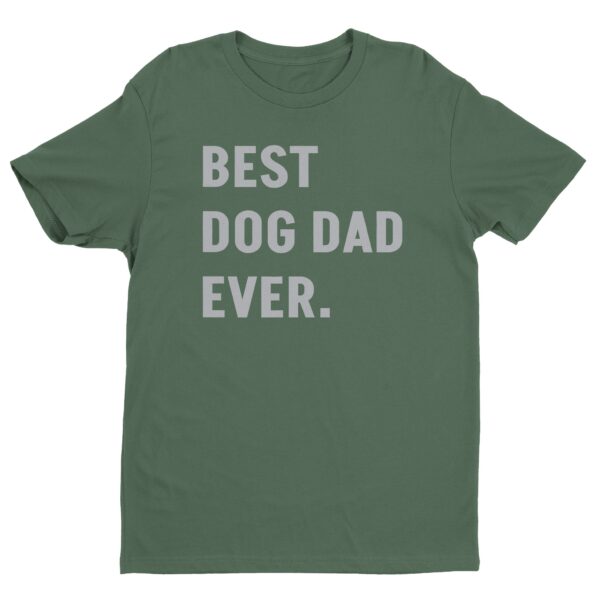 Best Dog Dad Ever | Funny Dog Owner T-shirt