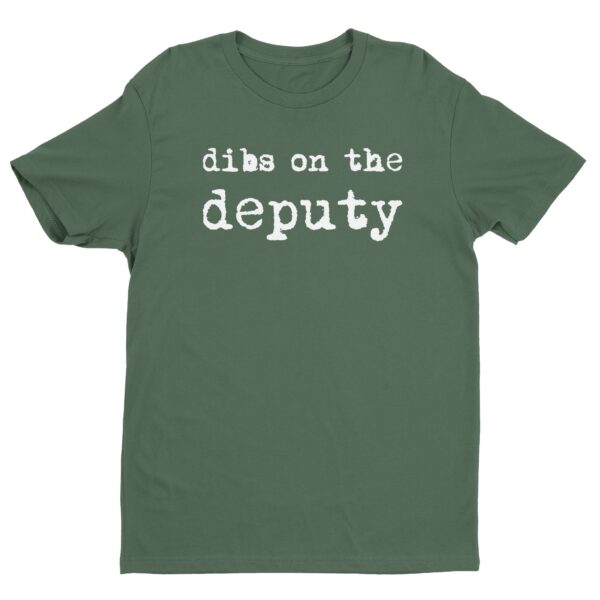 Dibs on the Deputy | Deputy Sheriff T-shirt