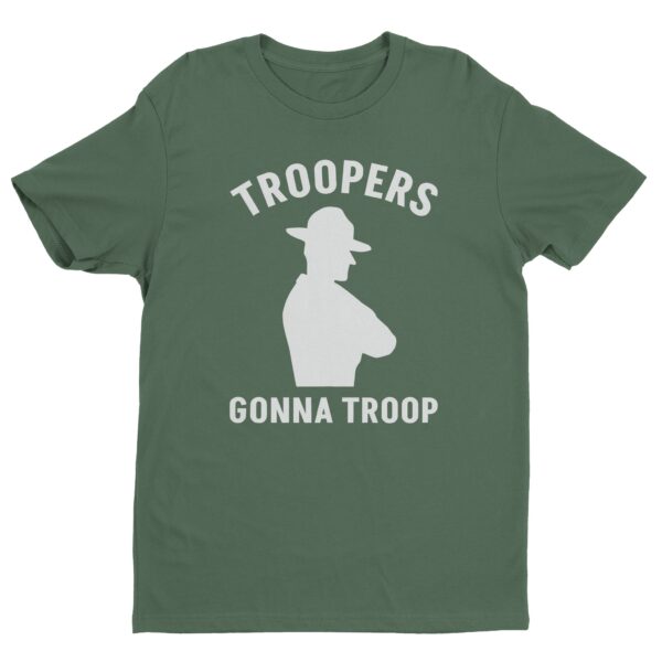 Troopers Gonna Troop | Funny State Police T-shirt