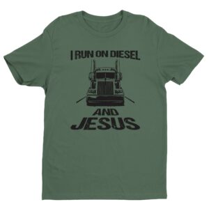 I Run on Diesel and Jesus | Truck Driver T-shirt