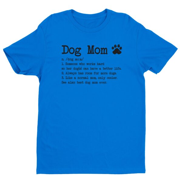 Dog Mom Definition | Funny Dog Owner T-shirt