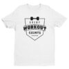 Every Workout Counts | Gym and Fitness T-shirt