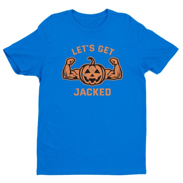 Let’s Get Jacked | Funny Halloween T-shirt
