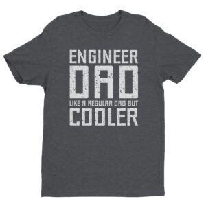 Engineer Dad | Funny Engineer T-shirt