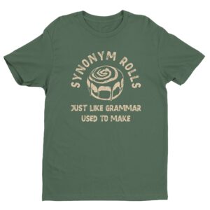 Synonym Rolls | Just Like Grammar Used to Make | Funny English Teacher T-shirt