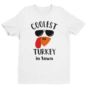Coolest Turkey in Town | Funny Thanksgiving T-shirt