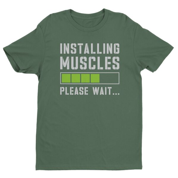Installing Muscles | Funny Gym and Fitness T-shirt