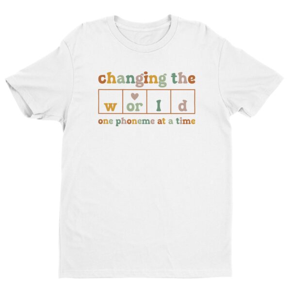 Changing the World | One Phoneme at a Time | Dyslexia Teacher T-shirt