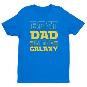 Best Dad in the Galaxy | Funny Dad T-shirt