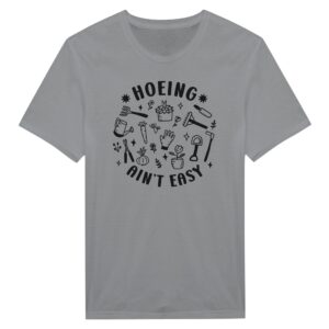 Hoeing Ain’t Easy | Funny Gardening T-shirt