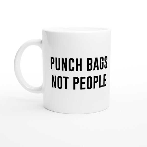 Punch Bags Not People | Funny Boxing Mug