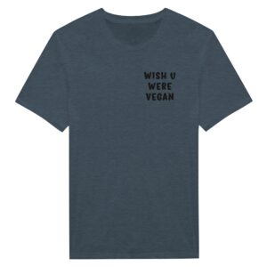 Wish You Were Vegan | Cute Vegan T-shirt