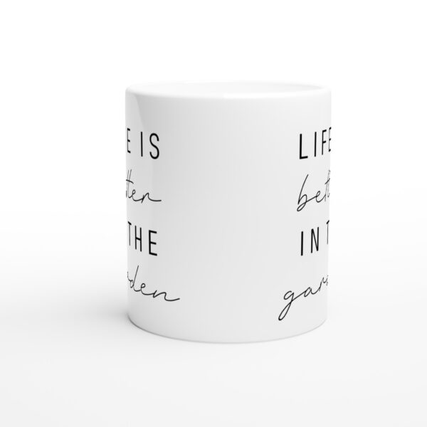 Life Is Better in the Garden | Funny Gardening Mug