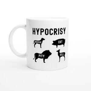 Hypocrisy | Animal Rights | Vegan Mug