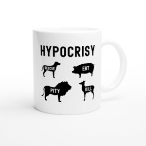 Hypocrisy | Animal Rights | Vegan Mug