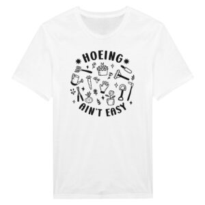 Hoeing Ain’t Easy | Funny Gardening T-shirt