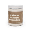 For When You Just Want to Burn Something | Funny Scented Candle