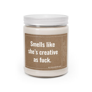 Smells Like She’s Creative as Fuck | Funny Best Friend Scented Candle