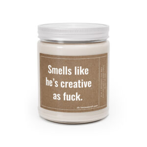 Smells Like He’s Creative as Fuck | Funny Best Friend Scented Candle