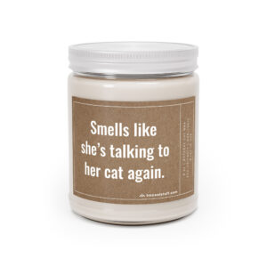 Smells Like She's Talking to Her Cat Again | Funny Cat Owner Scented Candle