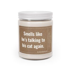 Smells Like He's Talking to His Cat Again | Funny Cat Owner Scented Candle