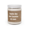 Smells Like Your Twenties Are Over | Funny 30th Birthday Scented Candle